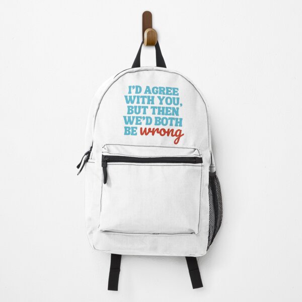Item preview, We'd Both Be Wrong – Funny Argument Quote designed and sold by ScriptedXpresion.