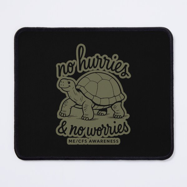 Item preview, NO HURRIES AND NO WORRIES - ME/CFS AWARENESS - Slow Turtle - Green designed and sold by Darling DeDe.