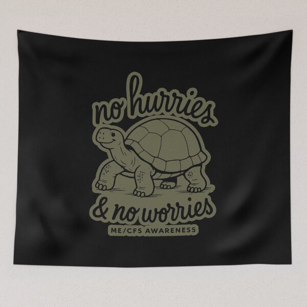Item preview, NO HURRIES AND NO WORRIES - ME/CFS AWARENESS - Slow Turtle - Green designed and sold by Darling DeDe.
