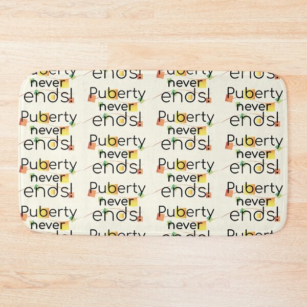 Item preview, Puberty Never Ends | Sarcastic Gen Z Humor Design designed and sold by artnatago.