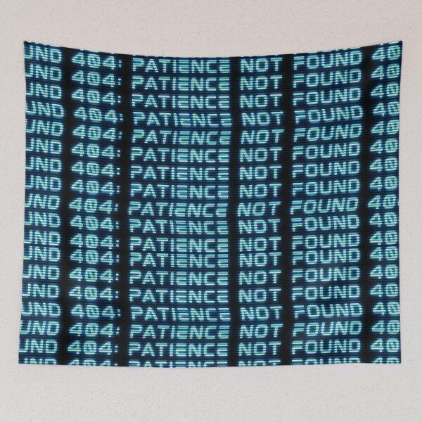 Item preview, 404: Patience Not Found designed and sold by AlienButterfly.