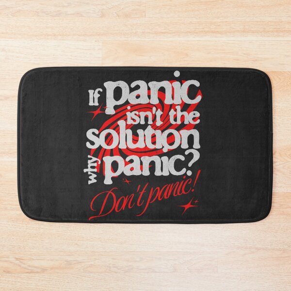 Item preview, If panic isn't the solution, why panic? - Don't panic designed and sold by StellarBees.
