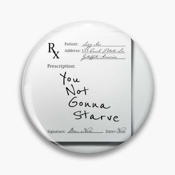 Item preview, New Upload 25 - You Not Gonna Starve designed and sold by LESLIEDYESIGN.