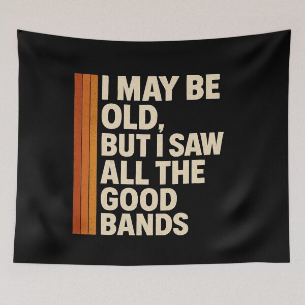 Artikelvorschau, „Ich bin vielleicht alt, aber ich habe alle guten Bands gesehen“ – Lustiges Retro-Musik-Papa-Shirt entworfen und verkauft von RetiredAndRude.