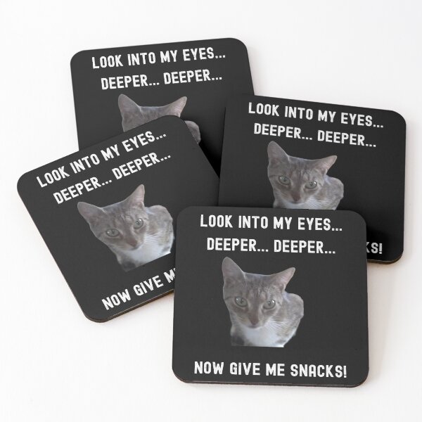 Item preview, Look Into My Eyes Deeper... Now Give Me the Snacks Funny Gifts for Cat Lovers designed and sold by WearwolfStudio.