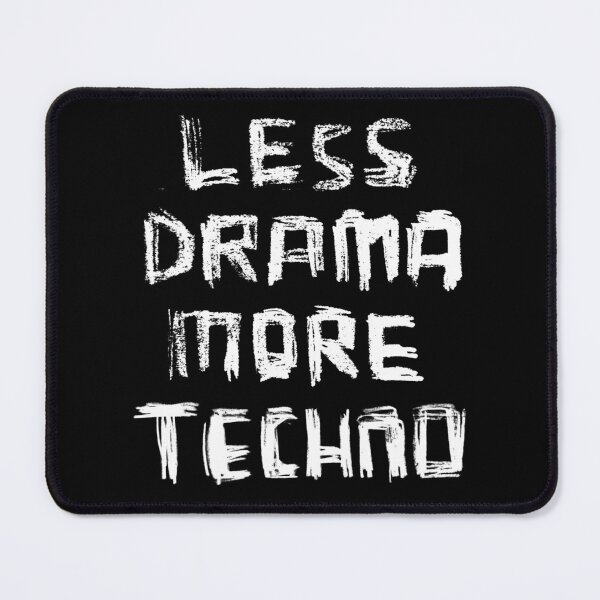 Item preview, Less Drama More TECHNO designed and sold by badlydrawnbabe.