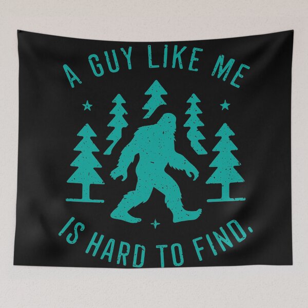 Item preview, A Guy Like Me Is Hard to Find – Funny Bigfoot Sasquatch Design designed and sold by TipTop GFX.