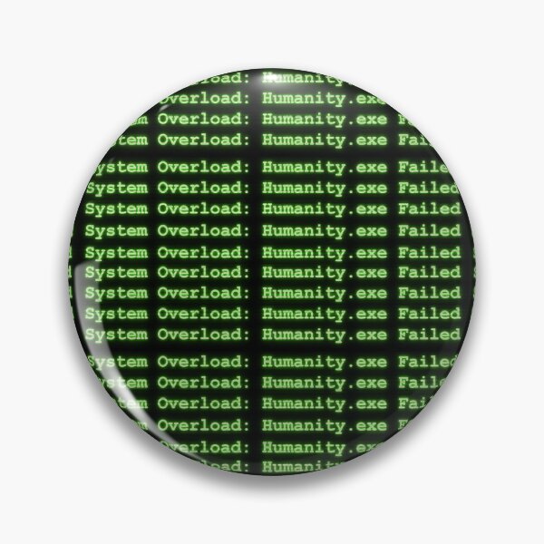 Item preview, System Overload: Humanity.exe Failed designed and sold by AlienButterfly.