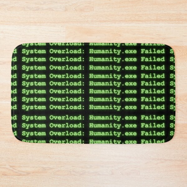 Item preview, System Overload: Humanity.exe Failed designed and sold by AlienButterfly.