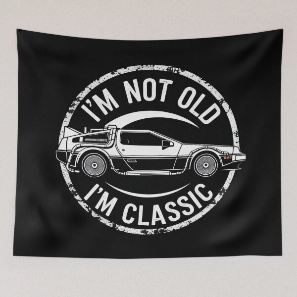 Item preview, DeLorean Im not old Im classic designed and sold by jackoslimited.