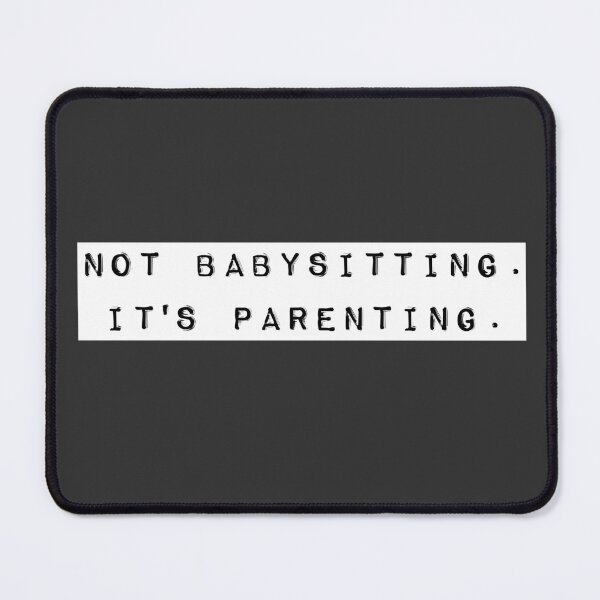 Item preview, Not Babysitting. It’s Parenting. - Modern Dad design designed and sold by DesignsByDadUK.