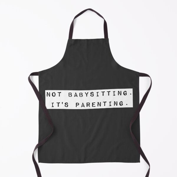 Item preview, Not Babysitting. It’s Parenting. - Modern Dad design designed and sold by DesignsByDadUK.