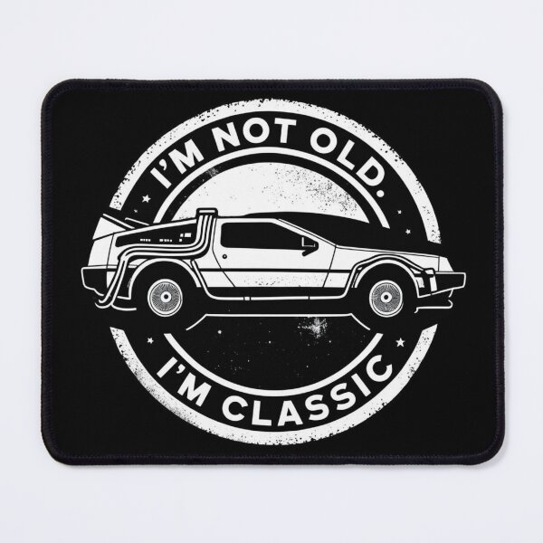 Item preview, DeLorean Im not old Im classic designed and sold by jackoslimited.