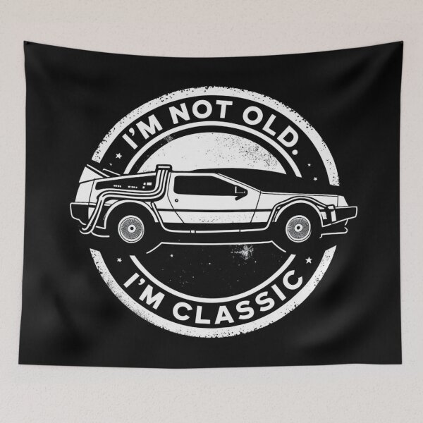 Item preview, DeLorean Im not old Im classic designed and sold by jackoslimited.