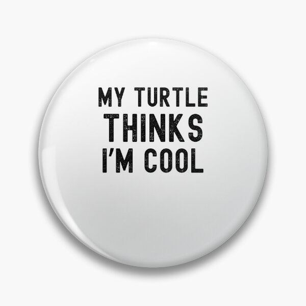 Item preview, My turtle thinks I'm cool turtle owner turtle mom funny designed and sold by snowry.