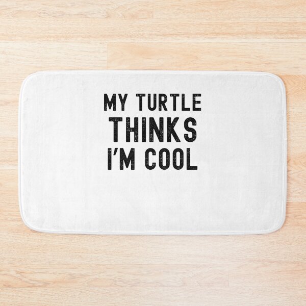 Item preview, My turtle thinks I'm cool turtle owner turtle mom funny designed and sold by snowry.