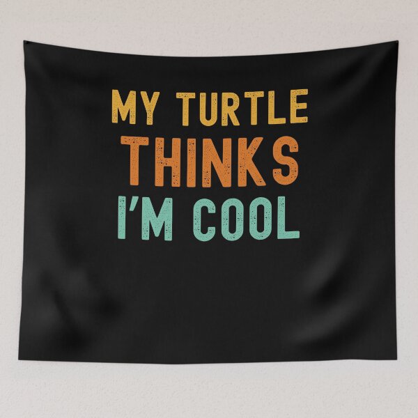 Item preview, My turtle thinks I'm cool funny turtle owner turtle mom joke designed and sold by snowry.