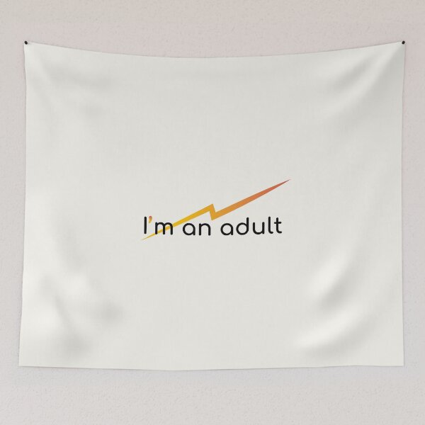 Item preview, I’m an Adult | Relatable Humor Design for Grown-Ups designed and sold by artnatago.