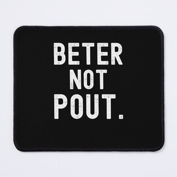 Item preview, Better not pout. Funny Christmas saying Santa Clause humor designed and sold by snowry.