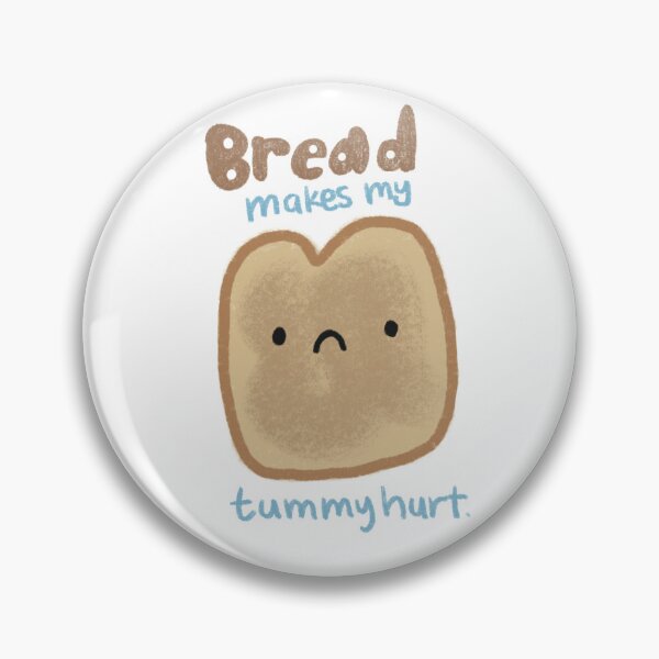 Item preview, Bread makes my tummy hurt  designed and sold by Happy Bee Artistry.