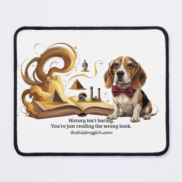 Item preview, History Isn’t Boring — You’re Just Reading the Wrong Book (Dog Edition) designed and sold by The-HistoryGirl.