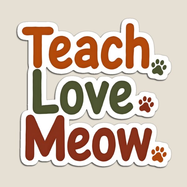 Item preview, Teach Love Meow – Eine schnurrende Leidenschaft für Katzen und Klassenzimmer designed and sold by Purrfect Mischief.