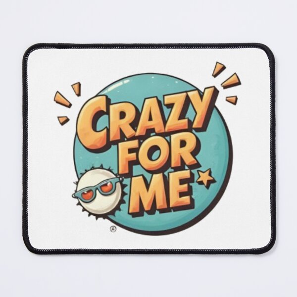 Item preview, Crazy For Me Universe designed and sold by 0penvimark.