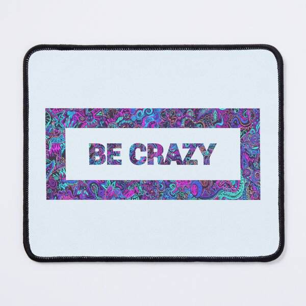 Item preview, Be Crazy Psychedelic Abstract Quote designed and sold by KiwiRider.