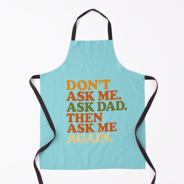 Item preview, “Don’t Ask Me. Ask Dad. Then Ask Me Again.” — Funny Mom Life Shirt designed and sold by RetiredAndRude.