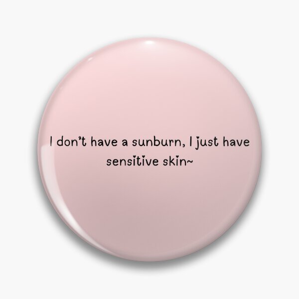Item preview, I just have sensitive skin designed and sold by BluetiqueAid.