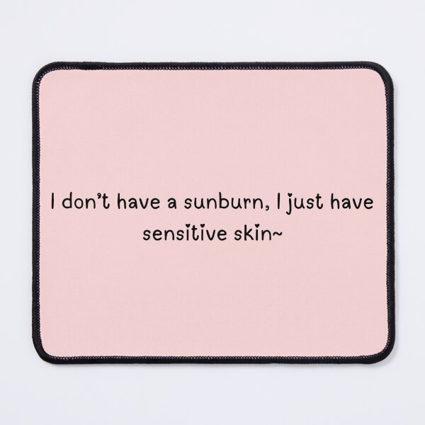Item preview, I just have sensitive skin designed and sold by BluetiqueAid.