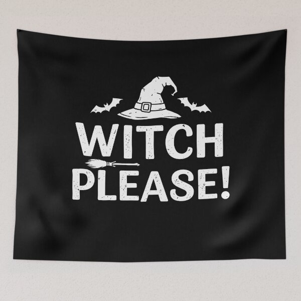 Item preview, Witch Please Sarcastic Halloween Fun designed and sold by k3rstman1.