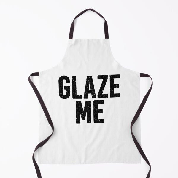 Item preview, Glaze Me designed and sold by Memes N Lore .