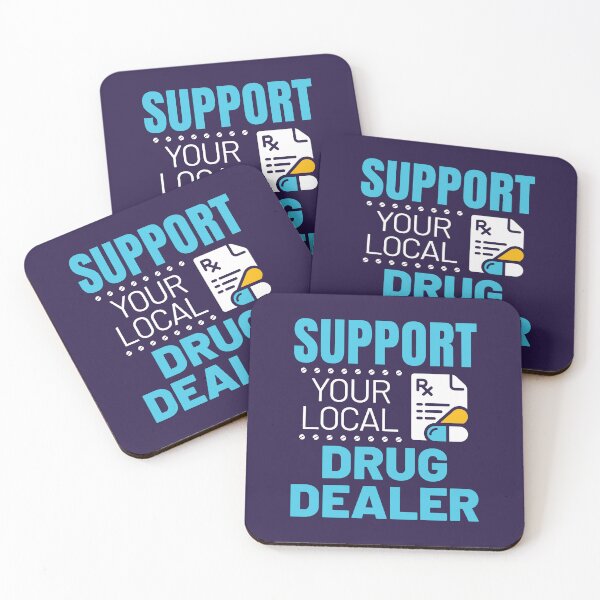 Item preview, Pharmacist Funny Support Your Local Drug Dealer designed and sold by jaygo.
