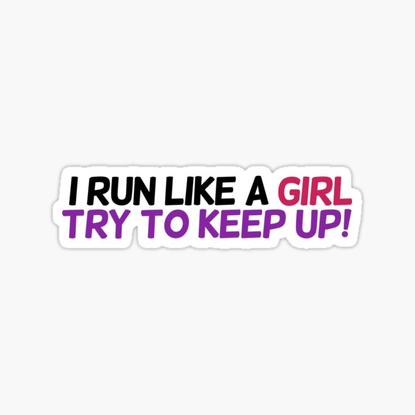 Item preview, I run like a girl try to keep up designed and sold by Boog Monst .