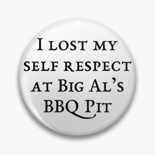 Item preview, I Lost My Self Respect at Big Al’s BBQ designed and sold by ifdogscouldclap....
