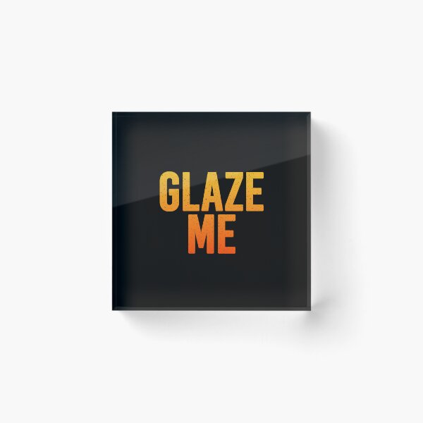 Item preview, Glaze Me in Hot Orange designed and sold by Memes N Lore .
