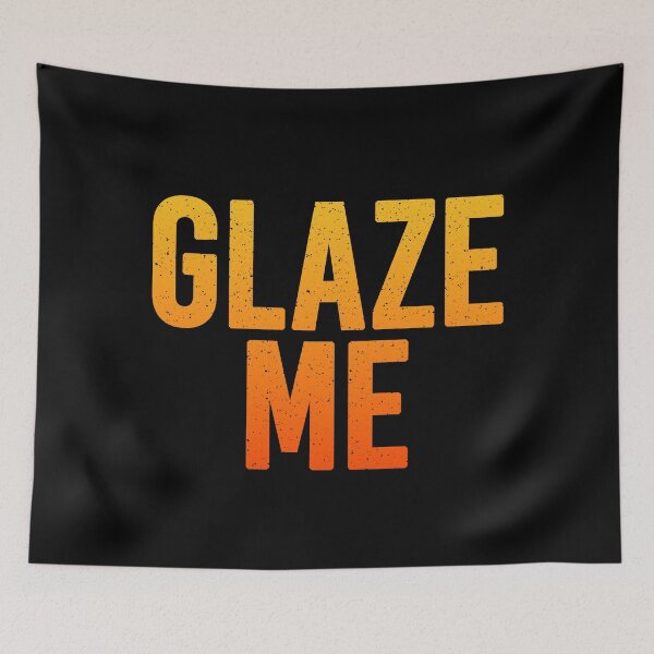 Item preview, Glaze Me in Hot Orange designed and sold by Memes N Lore .