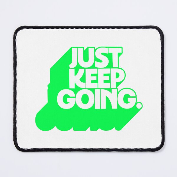 Item preview, JUST KEEP GOING designed and sold by oddwonders.