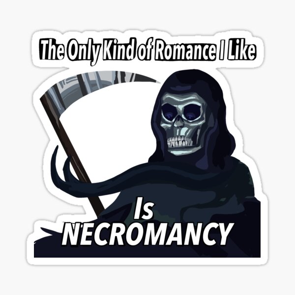 Item preview, The Only Romance I Like Is Necromancy  designed and sold by DollyNight.
