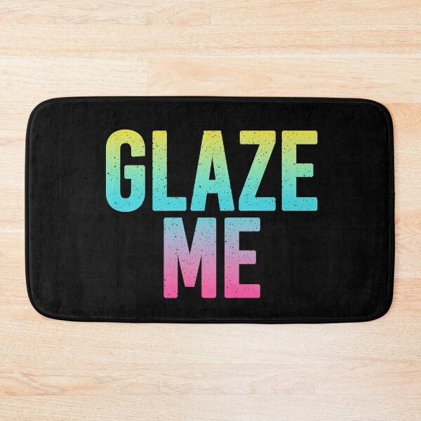 Item preview, Glaze Me in Neon Gradient designed and sold by Memes N Lore .