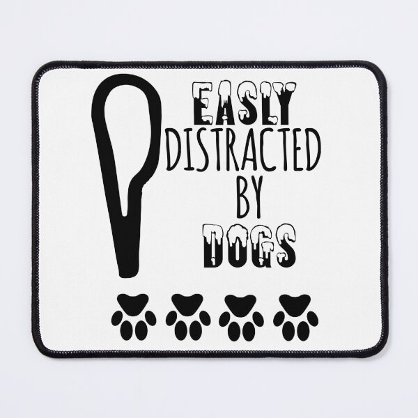 Item preview, Easly distracted by DOGS designed and sold by dogslover22.