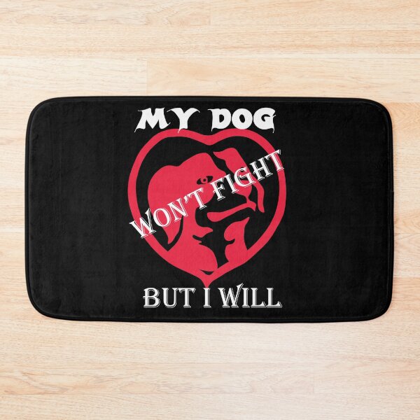 Item preview, my dog won't fight. BUT I WILL! designed and sold by dogslover22.