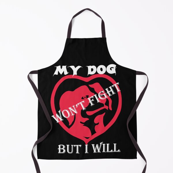 Item preview, my dog won't fight. BUT I WILL! designed and sold by dogslover22.