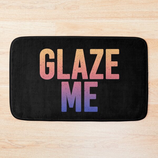 Item preview, Glaze Me in Sunset Gradient designed and sold by Memes N Lore .