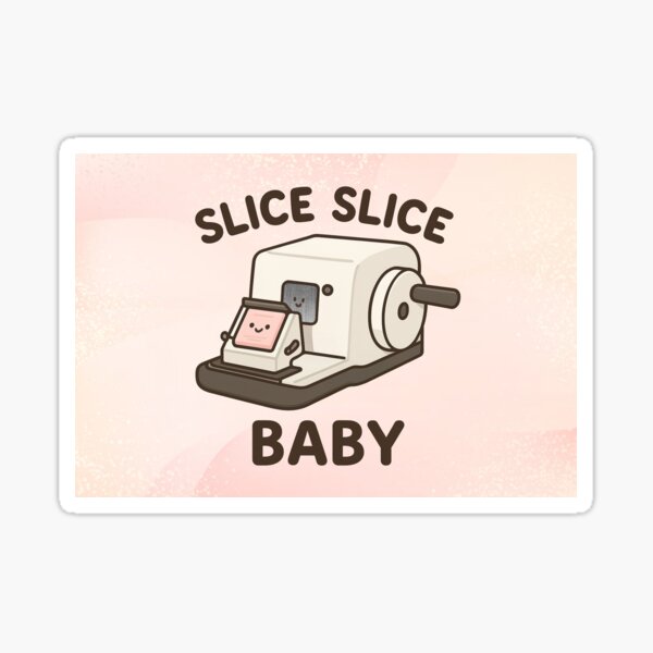 Item preview, Slice Slice Baby – Cute Histology Microtome Pun for Lab Techs designed and sold by daintyriot.