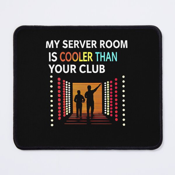 Item preview, data center My Server Room is Cooler Than Your Club designed and sold by Uglyandcute.