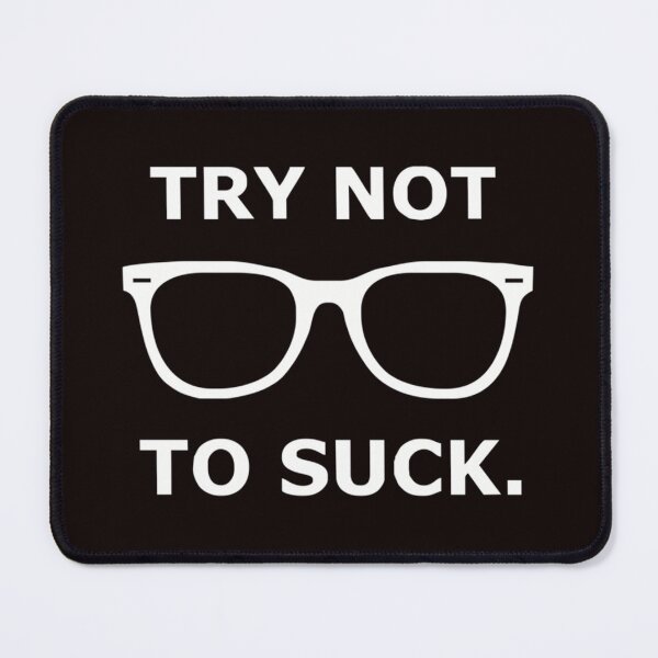 Item preview, Try Not To Suck designed and sold by NotMukDuk.