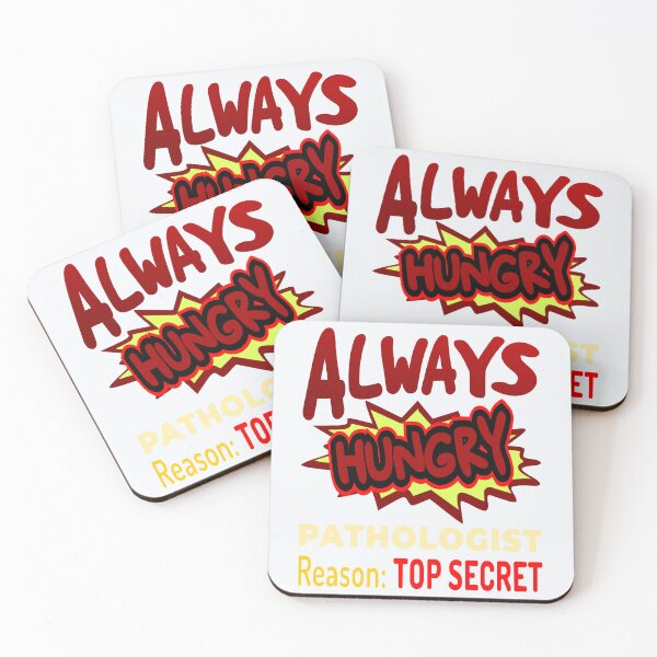Item preview, Always Hungry Pathologist Reason: Top Secret! designed and sold by DNC1134.