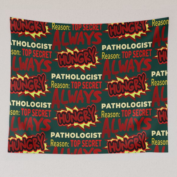 Item preview, Always Hungry Pathologist Reason: Top Secret designed and sold by DNC1134.